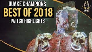 QUAKE CHAMPIONS BEST OF 2018 (TWITCH HIGHLIGHTS)