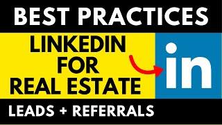  HOW TO OPTIMIZE LINKEDIN PROFILE For Real Estate Leads & Referrals -- 8 Practical, Powerful Tips