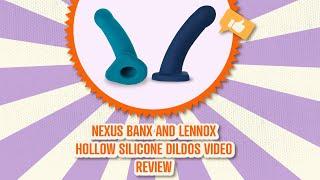Nexus Banx and Lennox Hollow Silicone Dildos Video Review by Betty's Toy Box
