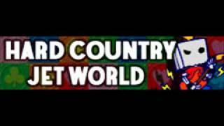 HARD COUNTRY 「JET WORLD ＬＯＮＧ」