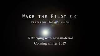 Wake the Pilot (2017 Teaser)