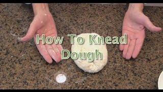 How to Knead  Dough for Pizza, Bread, Pita etc..  How to Knead Dough by Hand - Kneading Technique