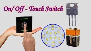 DIY - How To Make On/Off Touch Switch Easily || Homemade (Tutorial Videos)