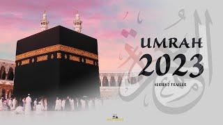 Wayfarers Umrah 2023 | Series 2 Trailer | 4K