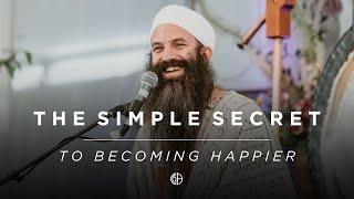 The Simple Secret To Becoming Happier