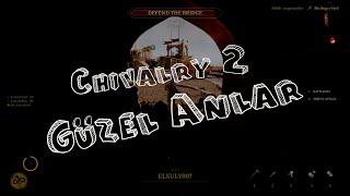 Chivalry 2 - Güzel Anlar