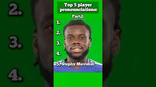 Top 5 player pronunciations part 2 #premierleague #football #shorts