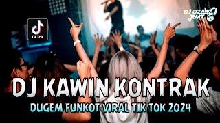 DJ KAWIN KONTRAK VIRAL !! Remix Fyp Terbaru | DUGEM FUNKOT VIRAL TIK TOK 2024