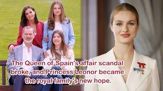 The Queen of Spain's affair scandal broke, and Princess Leonor became the royal family's new hope