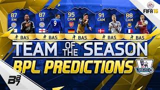BPL TEAM OF THE SEASON (TOTS) Predictions! | FIFA 16