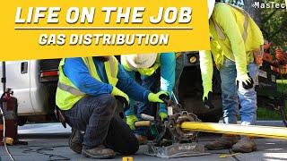 Life on the Job - Gas Distribution