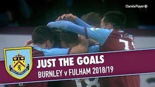 JUST THE GOALS | Burnley v Fulham 2018/19