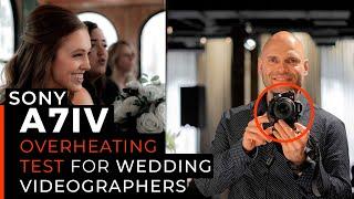 SONY A7IV - Overheating Issue | Wedding Videography test