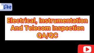 QA/QC electrical & instrumentation inspection guidance for work, testing