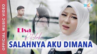 Elsa Pitaloka - Salahnya Aku Dimana (Official Music Video)