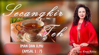 Secangkir Teh - IMAN DAN ILMU