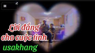 Lời đắng cho cuộc tình #usakhang