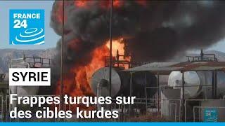 Syrie : frappes turques sur des cibles kurdes • FRANCE 24