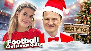 CHRISTMAS FOOTBALL QUIZ Vs @LeahRevelle DAY 16