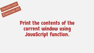 Print The Contents Of The Current Window Using JavaScript Function !