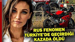 Motosikletle dünyayı gezen Rus fenomen Türkiye'de trafik kazasında öldü | A Haber