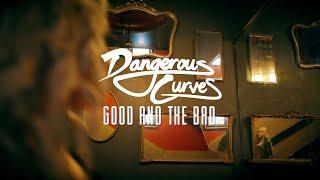 Dangerous Curves - Good And The Bad OFFICIAL MUSIC VIDEO