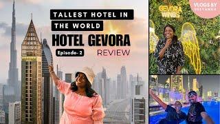 The World’s Tallest Hotel, Gevora - A Tour & Review