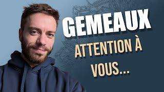  GEMEAUX : A force de jouer avec le feu... vous risquez de vous brûler.