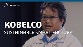 Sustainable smart factory - Kobelco & DELMIA