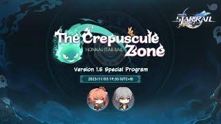 Honkai: Star Rail Version 1.5 "The Crepuscule Zone" Special Program