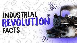 Industrial Revolution Facts