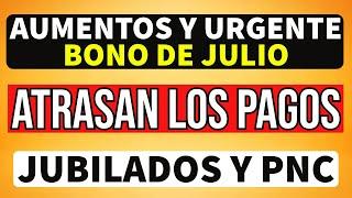 AHORA ATRASAN LOS PAGOS DEL AGUINALDO | Jubilados y PNC de Anses +PAMI+BONO+AUMENTOS+JULIO