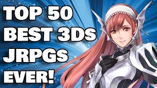 Top 50 Best 3Ds JRPGs of ALL TIME!