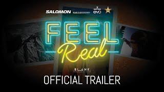 Feel Real - Official Trailer 4k - BLANK Collective Films