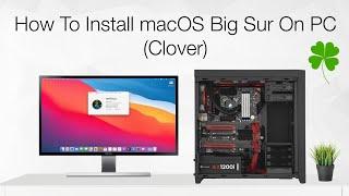 How to Install macOS Big Sur on PC using Clover | Hackintosh | Step By Step Guide