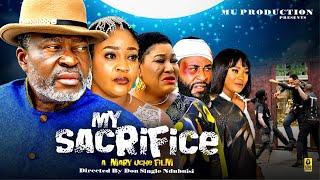 MY SACRIFICE SEASON 4 - KANAYO O. KANAYO | MARY UCHE | LATEST NOLLYWOOD MOVIE 2024