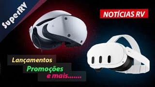 Super notícias e novidades para a Realidade Virtual, incluindo muitos lançamentos, ofertas e mais..