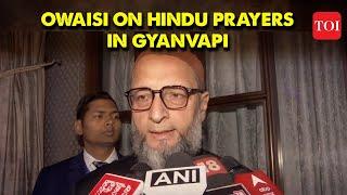 Gyanvapi Verdict: Asaduddin Owaisi comments on court allowing Hindus to worship in Mosque basement