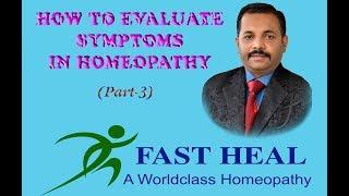 How to evaluate Symptoms in Homeopathy (Part-3)