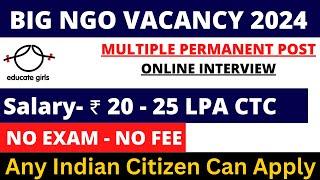 EDUCATE GIRL NGO VACANCY 2024-25 | SALARY- 25 LAKH PA | ONLINE INTERVIEW | NGO JOBS | ANY GRADUATE