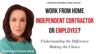 Work from Home - Independent Contractor or Employee?