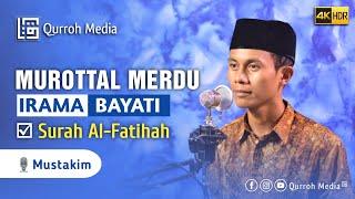 Murottal Merdu Surah Al Fatihah Irama Bayati || Mustakim ~ قراءة سورة الفاتحة