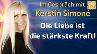 Die Liebe ist die stärkste Kraft! - Kerstin Simoné im Gespräch