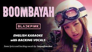 BLACKPINK - BOOMBAYAH - ENGLISH KARAOKE WITH BACKING VOCALS ( WITH JENNIE AND LISA'S ENGLISH RAP)