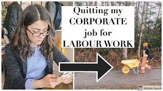 Why I Quit My Corporate Job for Labour Work