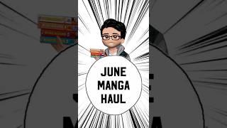 June 2023 Manga Haul! #manga #mangahaul #otaku