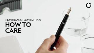 How To Care l Montblanc Fountain Pen