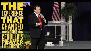 The Experience That Changed Morris Cerullo's Prayer Life Forever!