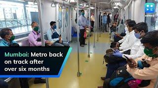 Mumbai: Metro back on track after over six months