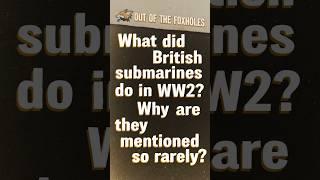 What did British Submarines do in WW2? - #OOTF #shorts